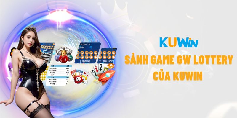 Sảnh game GW Lottery của KUWiN